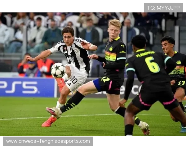 加时赛绝杀！埃因霍温总比分4-3淘汰尤文图斯